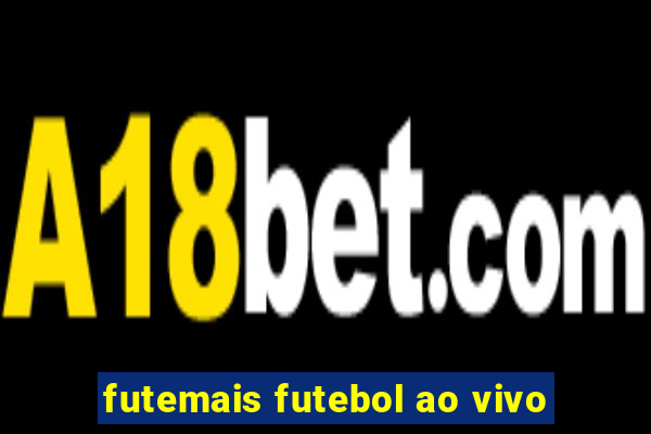 futemais futebol ao vivo